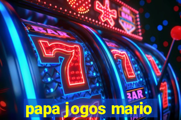 papa jogos mario